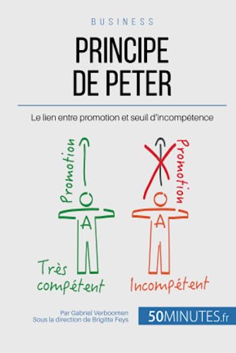 Stock image for Principe de Peter: Le lien entre promotion et seuil d'incomptence (Gestion & Marketing) (French Edition) for sale by Books Unplugged