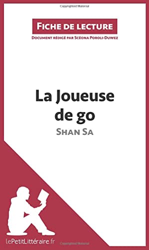 Imagen de archivo de La Joueuse de go de Shan Sa (Fiche de lecture): Résumé complet et analyse détaillée de l'oeuvre (French Edition) [FRENCH LANGUAGE - Soft Cover ] a la venta por booksXpress