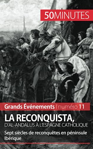 Stock image for La Reconquista, d'al-Andalus  l'Espagne catholique: Sept sicles de reconqutes en pninsule Ibrique for sale by Ammareal