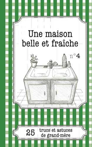 9782806260222: Une maison belle et frache: 25 trucs et astuces de grand-mre