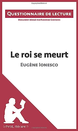 Stock image for Le roi se meurt d'Eugne Ionesco: Questionnaire de lecture (French Edition) for sale by Books Unplugged