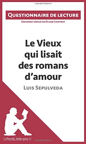 9782806261021: Le Vieux qui lisait des romans d'amour de Luis Sepulveda: Questionnaire de lecture (French Edition)