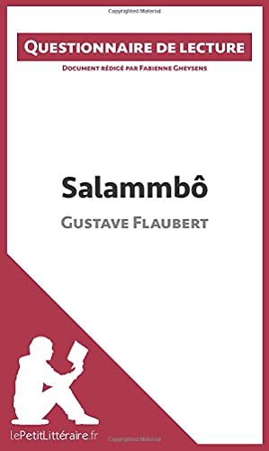 Stock image for Salammb de Gustave Flaubert: Questionnaire de lecture (French Edition) for sale by GF Books, Inc.