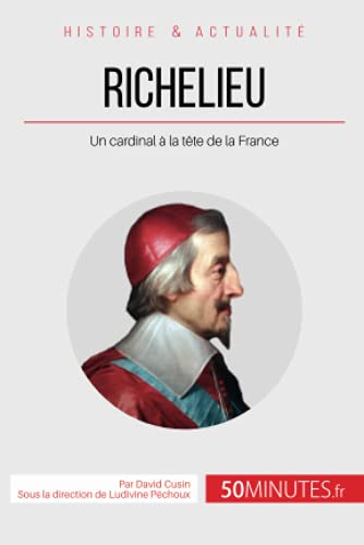 Stock image for Richelieu: Un cardinal  la tte de la France (Grandes Personnalits) (French Edition) for sale by GF Books, Inc.
