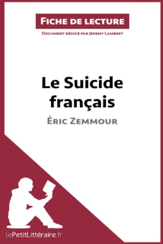 Beispielbild fr Le Suicide franais d'ric Zemmour (Fiche de lecture) : Analyse complte et rsum dtaill de l'oeuvre zum Verkauf von Buchpark