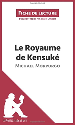 Stock image for Le Royaume de Kensuk de Michael Morpurgo: Analyse complte et rsum dtaill de l'oeuvre (Fiche de lecture) (French Edition) for sale by GF Books, Inc.
