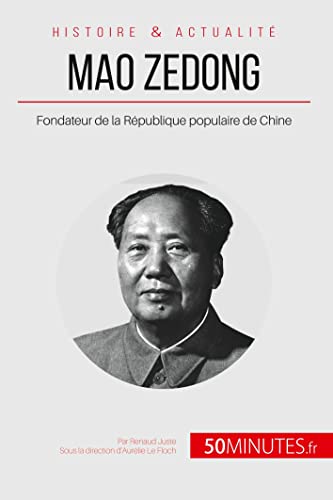 Stock image for Mao Zedong: Fondateur de la Rpublique populaire de Chine (French Edition) for sale by GF Books, Inc.
