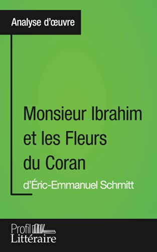 Beispielbild fr Monsieur Ibrahim et les Fleurs du Coran d'ric-Emmanuel Schmitt (Analyse approfondie) zum Verkauf von Ammareal