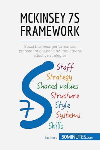 Imagen de archivo de McKinsey 7S Framework: Boost business performance, prepare for change and implement effective strategies (Management & Marketing) a la venta por Book Deals