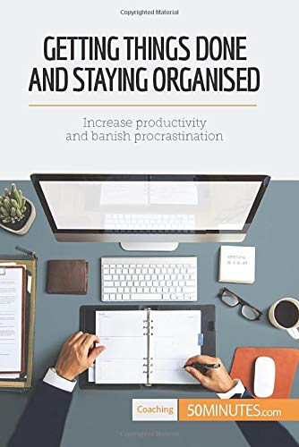 Imagen de archivo de Getting Things Done and Staying Organised: Increase Productivity And Banish Procrastination [FRENCH LANGUAGE - Soft Cover ] a la venta por booksXpress