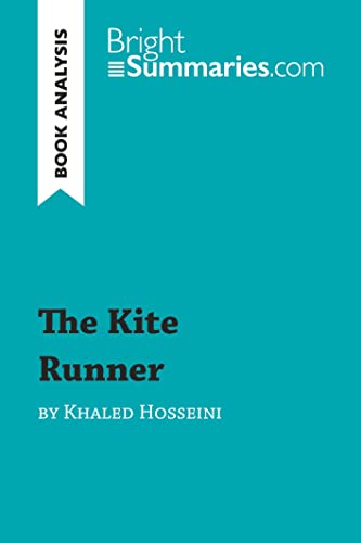 Imagen de archivo de The Kite Runner by Khaled Hosseini (Book Analysis): Detailed Summary, Analysis and Reading Guide (BrightSummaries.com) a la venta por BooksRun