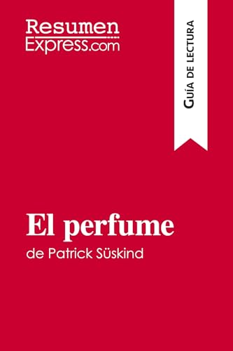 Imagen de archivo de El perfume de Patrick Sskind (Gua de lectura):Resumen y anlisis completo -Language: spanish a la venta por GreatBookPrices