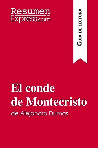 Imagen de archivo de El conde de Montecristo de Alejandro Dumas (Gua de lectura): Resumen y anlisis completo (Spanish Edition) a la venta por GF Books, Inc.