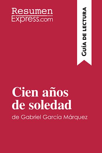 Stock image for Cien aos de soledad de Gabriel Garca Mrquez (Gua de lectura):Resumen y anlisis completo -Language: spanish for sale by GreatBookPrices