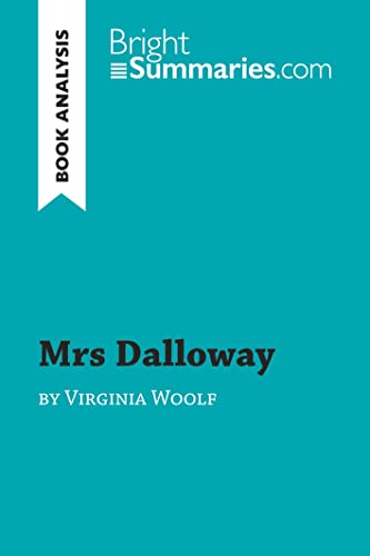 Imagen de archivo de Mrs Dalloway by Virginia Woolf (Book Analysis): Detailed Summary, Analysis and Reading Guide (BrightSummaries.com) a la venta por WorldofBooks