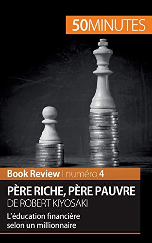 Stock image for Pre riche, pre pauvre de Robert Kiyosaki (Book Review): L?ducation financire selon un millionnaire (French Edition) for sale by GF Books, Inc.
