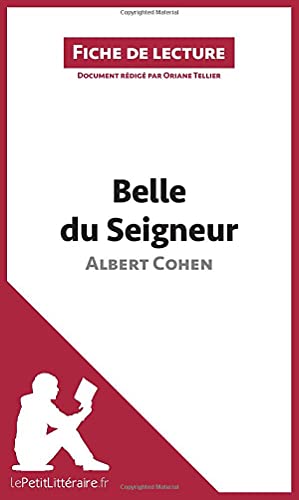 Stock image for Belle du Seigneur d'Albert Cohen (Fiche de lecture): Rsum complet et analyse dtaille de l'oeuvre for sale by Revaluation Books