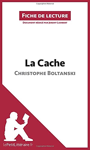 Stock image for La Cache de Christophe Boltanski (Fiche de lecture): Résumé complet et analyse détaillée de l'oeuvre (French Edition) [FRENCH LANGUAGE - Soft Cover ] for sale by booksXpress