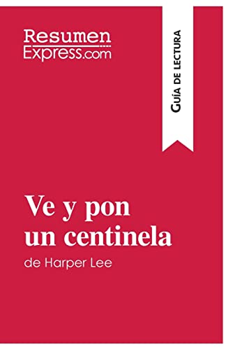 Beispielbild fr Ve y pon un centinela de Harper Lee (Gua de lectura): Resumen y anlisis completo (Spanish Edition) zum Verkauf von Lucky's Textbooks