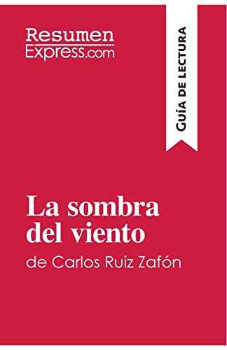 Stock image for La sombra del viento de Carlos Ruiz Zafn (Gua de lectura): Resumen y anlisis completo (Spanish Edition) for sale by GF Books, Inc.