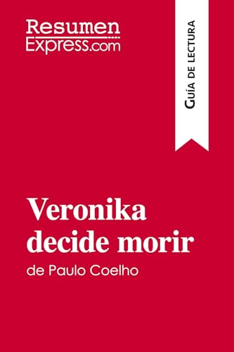 Stock image for Veronika decide morir de Paulo Coelho (Gua de lectura):Resumen y anlisis completo -Language: spanish for sale by GreatBookPrices