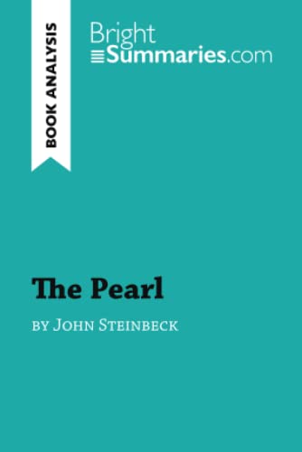 Imagen de archivo de The Pearl by John Steinbeck (Book Analysis): Detailed Summary, Analysis and Reading Guide (BrightSummaries.com) a la venta por Goodwill of Colorado