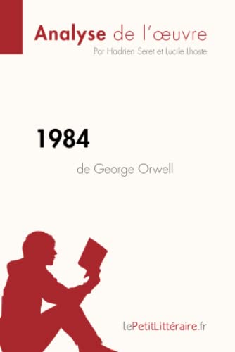 Imagen de archivo de 1984 de George Orwell (Analyse de l'oeuvre): Analyse complte et rsum dtaill de l'oeuvre (Fiche de lecture) (French Edition) a la venta por GF Books, Inc.
