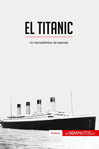 Stock image for El Titanic: Un transatlntico de leyenda (Historia) (Spanish Edition) for sale by GF Books, Inc.
