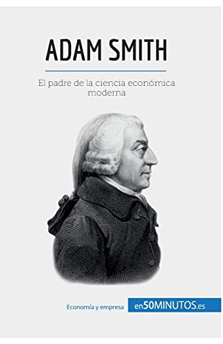 Imagen de archivo de Adam Smith: El padre de la ciencia econmica moderna (Cultura econmica) (Spanish Edition) a la venta por Lucky's Textbooks