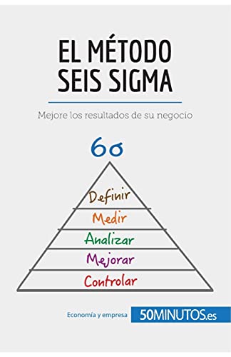 Imagen de archivo de El mtodo Seis Sigma: Mejore los resultados de su negocio (Gestin y Marketing) (Spanish Edition) a la venta por GF Books, Inc.