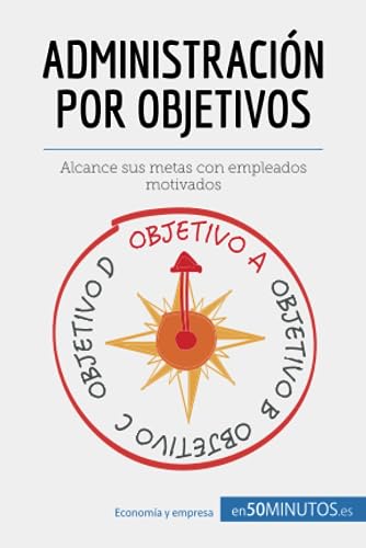 Stock image for Administracin por objetivos:Alcance sus metas con empleados motivados -Language: spanish for sale by GreatBookPrices