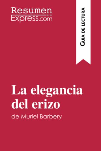 9782806286291: La elegancia del erizo de Muriel Barbery (Gua de lectura): Resumen y anlsis completo