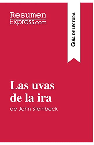 Imagen de archivo de Las uvas de la ira de John Steinbeck (Gua de lectura): Resumen y anlisis completo (Spanish Edition) a la venta por Books Unplugged