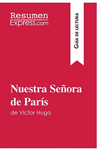 Imagen de archivo de Nuestra Seora de Pars de Victor Hugo (Gua de lectura):Resumen y anlisis completo -Language: spanish a la venta por GreatBookPrices