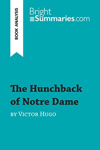 9782806287670: The Hunchback of Notre Dame by Victor Hugo (Book Analysis): Detailed Summary, Analysis and Reading Guide (BrightSummaries.com)