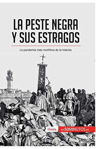 Stock image for La peste negra y sus estragos: La pandemia ms mortfera de la historia (Spanish Edition) for sale by Books Unplugged