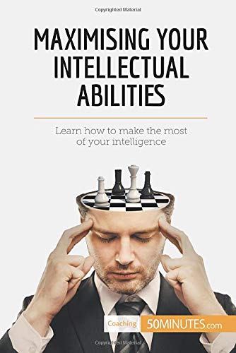 Imagen de archivo de Maximising Your Intellectual Abilities: Learn How To Make The Most Of Your Intelligence [FRENCH LANGUAGE - Soft Cover ] a la venta por booksXpress