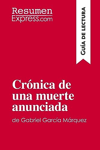 

Crónica de una muerte anunciada de Gabriel García Márquez (Guía de lectura): Resumen y análisis completo (Spanish Edition)