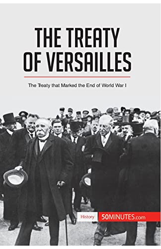 Stock image for The Treaty of Versailles: The Treaty that Marked the End of World War I (History) for sale by WorldofBooks