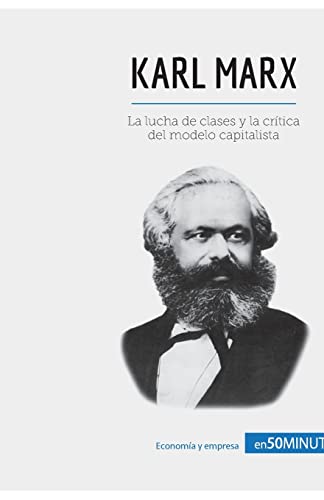 Stock image for Karl Marx: La lucha de clases y la crtica del modelo capitalista (Cultura econmica) (Spanish Edition) for sale by Books Unplugged