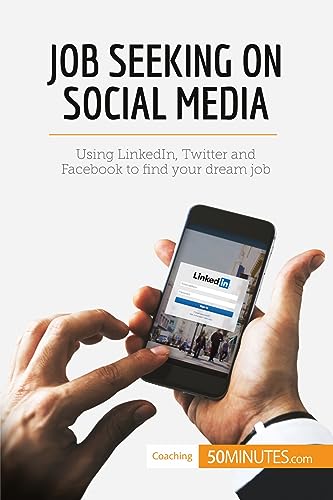 Stock image for Job Seeking on Social Media: Using Linkedin, Twitter And Facebook To Find Your Dream Job for sale by Lucky's Textbooks