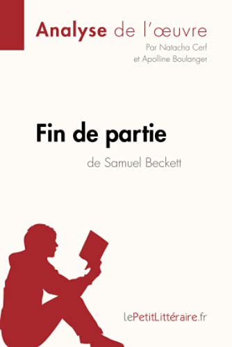 Imagen de archivo de Fin de partie de Samuel Beckett (Analyse de l'oeuvre): Analyse complte et rsum dtaill de l'oeuvre (Fiche de lecture) (French Edition) a la venta por Lucky's Textbooks