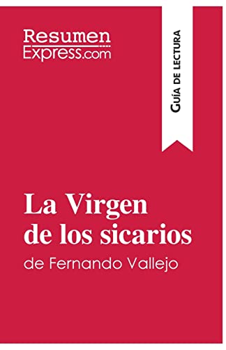 Stock image for La Virgen de los sicarios de Fernando Vallejo (Gua de lectura): Resumen y anlisis completo (Spanish Edition) for sale by Books Unplugged