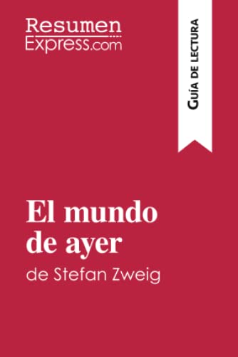 

El mundo de ayer de Stefan Zweig (Guía de lectura): Resumen y análisis completo