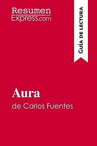 Stock image for Aura de Carlos Fuentes (Gua de lectura): Resumen y anlisis completo (Spanish Edition) for sale by Book Deals