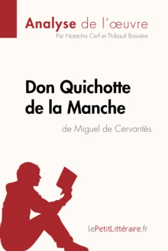 Imagen de archivo de Don Quichotte de la Manche de Miguel de Cervants (Analyse de l'oeuvre): Analyse complte et rsum dtaill de l'oeuvre (Fiche de lecture) (French Edition) a la venta por Books Unplugged