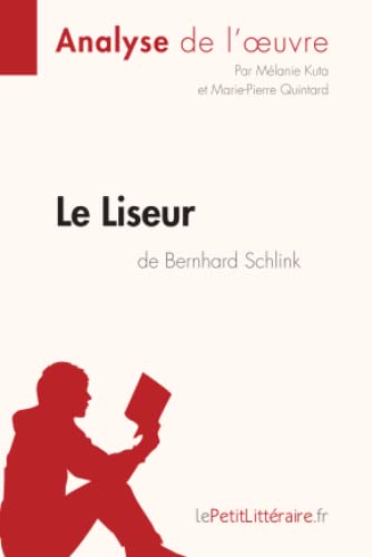 Stock image for Le Liseur de Bernhard Schlink (Analyse de l'oeuvre): Analyse complte et rsum dtaill de l'oeuvre (Fiche de lecture) (French Edition) for sale by GF Books, Inc.