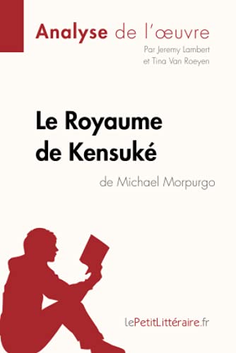 Beispielbild fr Le Royaume de Kensuk de Michael Morpurgo (Analyse de l'oeuvre) : Analyse complte et rsum dtaill de l'oeuvre zum Verkauf von Buchpark