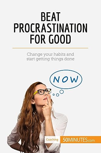 Stock image for Beat Procrastination For Good: Change Your Habits And Start Getting Things Done [FRENCH LANGUAGE - Soft Cover ] for sale by booksXpress