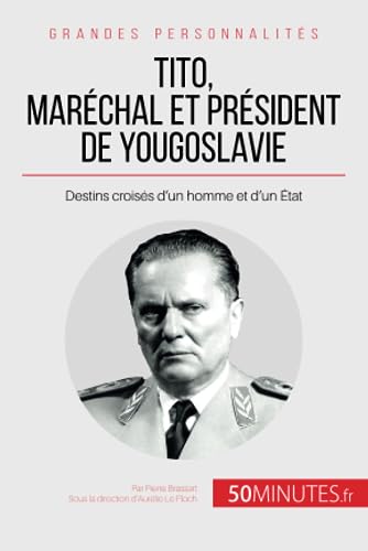 Stock image for Tito, marchal et prsident de Yougoslavie: Destins croiss d'un homme et d'un tat (Grandes Personnalits) (French Edition) for sale by GF Books, Inc.